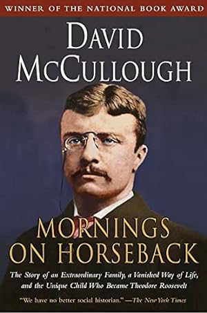 Seller image for Mornings on Horseback: The Story of an Extraordinary Family, a Vanished Way of Life and the Unique Child Who Became Theodore Roosevelt for sale by -OnTimeBooks-