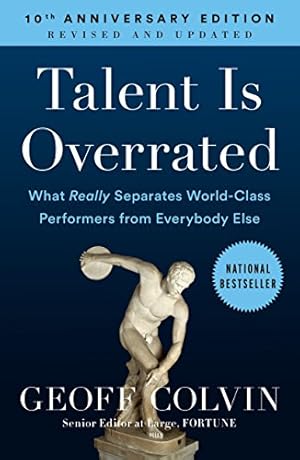 Image du vendeur pour Talent is Overrated: What Really Separates World-Class Performers from Everybody Else mis en vente par -OnTimeBooks-