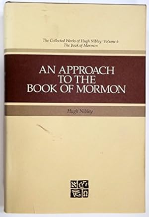 Bild des Verkufers fr An Approach to the Book of Mormon (Collected Works of Hugh Nibley) zum Verkauf von -OnTimeBooks-