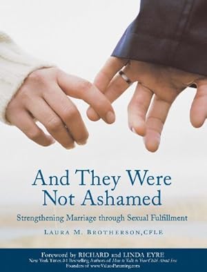 Imagen del vendedor de And They Were Not Ashamed: Strengthening Marriage through Sexual Fulfillment a la venta por -OnTimeBooks-