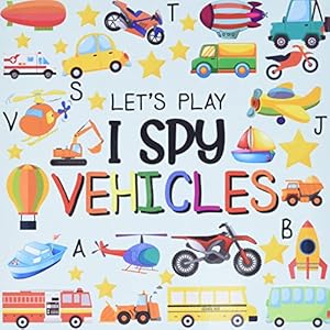Seller image for Let's Play I Spy Vehicles: I spy Fun Picture Puzzle Book for 2-5 Year Olds girls and boys Adding Up Book,Interactive Picture Book for Preschoolers & Toddlers (Vehicles Activity Book) for sale by -OnTimeBooks-