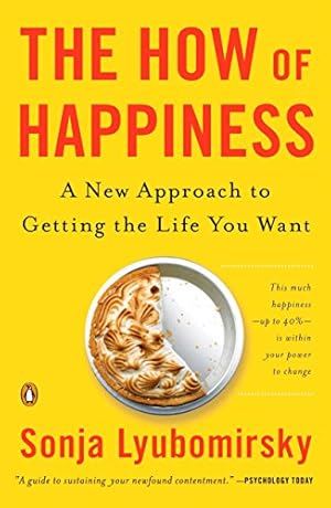 Seller image for The How of Happiness: A New Approach to Getting the Life You Want for sale by -OnTimeBooks-