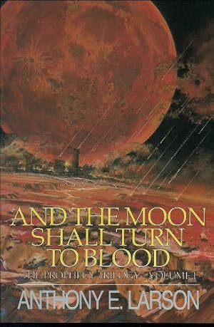Bild des Verkufers fr And The Moon Shall Turn To Blood - The Prophecy Trilogy - Vol. 1 zum Verkauf von -OnTimeBooks-