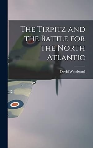 Seller image for The Tirpitz and the Battle for the North Atlantic for sale by -OnTimeBooks-