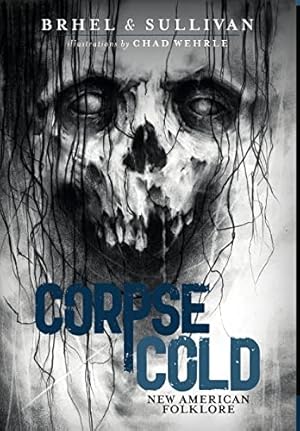 Image du vendeur pour Corpse Cold: New American Folklore mis en vente par -OnTimeBooks-