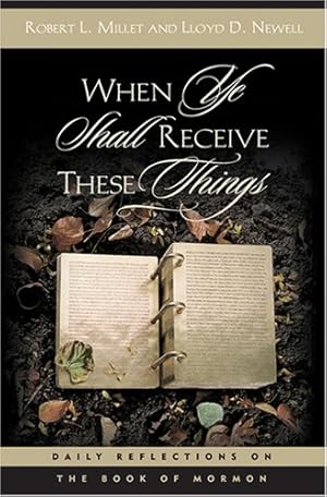 Imagen del vendedor de When Ye Shall Receive These Things: Daily Reflections on the Book of Mormon a la venta por -OnTimeBooks-