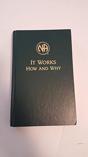 Seller image for It Works: How and Why: The Twelve Steps and Twelve Traditions of Narcotics Anonymous for sale by -OnTimeBooks-