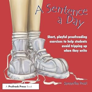 Seller image for A Sentence a Day: Short, Playful Proofreading Exercises to Help Students Avoid Tripping Up When They Write (Grades 6-9) for sale by -OnTimeBooks-