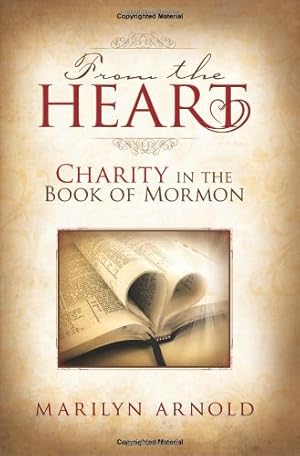 Imagen del vendedor de From the Heart: Charity in the Book of Mormon a la venta por -OnTimeBooks-