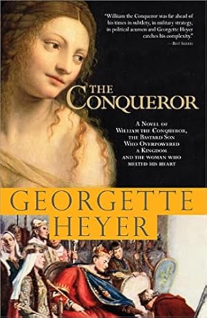 Imagen del vendedor de The Conqueror: A Novel of William the Conqueror, the Bastard Son Who Overpowered a Kingdom and the Woman Who Melted His Heart a la venta por -OnTimeBooks-