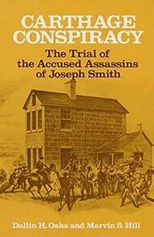 Bild des Verkufers fr Carthage Conspiracy: The Trial of the Accused Assassins of Joseph Smith zum Verkauf von -OnTimeBooks-