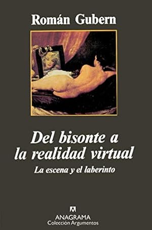 Seller image for Del bisonte a la realidad virtual (La escena y el laberinto) for sale by -OnTimeBooks-