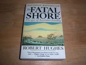 Imagen del vendedor de The Fatal Shore: The Epic of Australia's Founding a la venta por -OnTimeBooks-