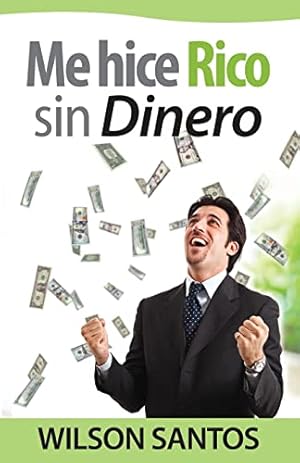 Imagen del vendedor de Me hice rico sin dinero (Spanish Edition) a la venta por -OnTimeBooks-