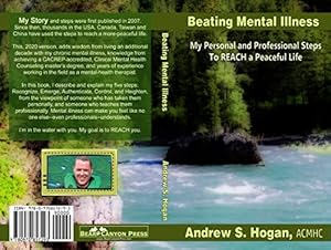 Seller image for Beating Mental Illness; My Personal and Professional Steps to REACH a Peaceful Life for sale by -OnTimeBooks-