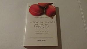 Immagine del venditore per The Good and Beautiful God: Falling in Love with the God Jesus Knows (The Good and Beautiful Series) venduto da -OnTimeBooks-