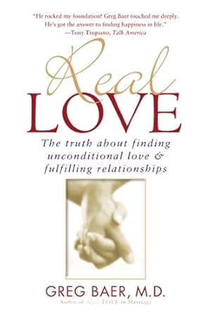 Imagen del vendedor de Real Love: The Truth About Finding Unconditional Love & Fulfilling Relationships a la venta por -OnTimeBooks-