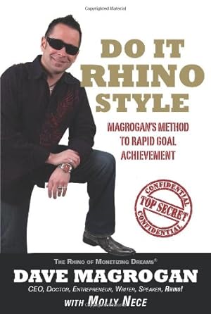 Seller image for Do It Rhino Style - Magrogans Method to Rapid Goal Achievement by Dave Magrogan, Molly Nece (2009) Paperback for sale by -OnTimeBooks-