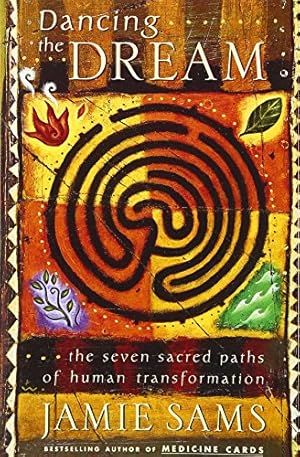 Seller image for Dancing the Dream: The Seven Sacred Paths Of Human Transformation for sale by -OnTimeBooks-