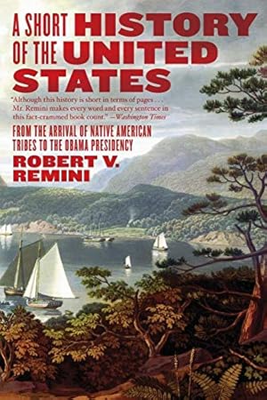 Seller image for A Short History of the United States: From the Arrival of Native American Tribes to the Obama Presidency for sale by -OnTimeBooks-