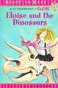 Image du vendeur pour Kay Thompson's Eloise and the Dinosaurs (Eloise Ready-to-Read) mis en vente par -OnTimeBooks-