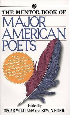 Image du vendeur pour [The Mentor Book of Major American Poets: From Edward Taylor and Walt Whitman to Hart Crane and W.H. Auden] [by: Oscar Williams] mis en vente par -OnTimeBooks-