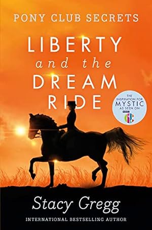 Immagine del venditore per Liberty and the Dream Ride (Pony Club Secrets) (Book 11) venduto da -OnTimeBooks-