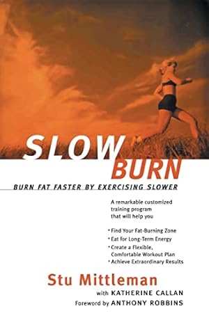 Imagen del vendedor de Slow Burn: Burn Fat Faster By Exercising Slower a la venta por -OnTimeBooks-