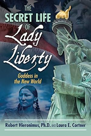 Seller image for The Secret Life of Lady Liberty: Goddess in the New World for sale by -OnTimeBooks-