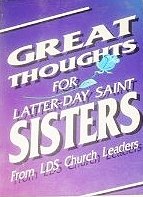 Seller image for Great Thoughts for Latter-day Saint Sisters for sale by -OnTimeBooks-