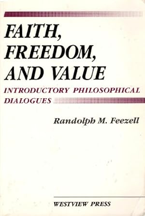 Seller image for Faith, Freedom, And Value: Introductory Philosophical Dialogues;Introductory Philosophical Dialogues for sale by -OnTimeBooks-