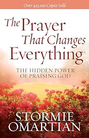 Immagine del venditore per The Prayer That Changes Everything: The Hidden Power of Praising God venduto da -OnTimeBooks-