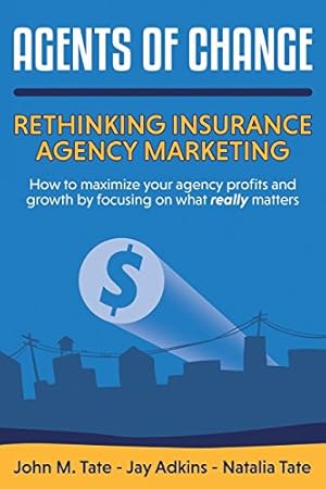 Immagine del venditore per Agents Of Change: Rethinking Insurance Agency Marketing venduto da -OnTimeBooks-