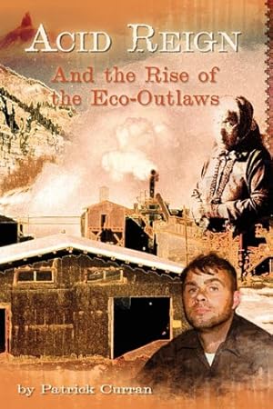 Seller image for Acid Reign: And the Rise of the Eco-Outlaws for sale by -OnTimeBooks-