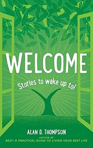 Image du vendeur pour Welcome: Stories to wake up to! mis en vente par -OnTimeBooks-