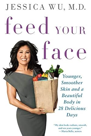 Seller image for Feed Your Face: Younger, Smoother Skin and a Beautiful Body in 28 Delicious Days for sale by -OnTimeBooks-