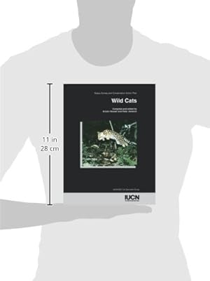 Wild Cats: Status Survey And Conservation Action Plan (Iucn/Ssc Action Plans for the Conservation ...