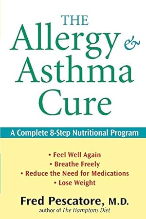 Bild des Verkufers fr The Allergy and Asthma Cure: A Complete 8-Step Nutritional Program zum Verkauf von -OnTimeBooks-