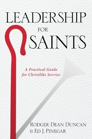 Bild des Verkufers fr Leadership for Saints: A Practical Guide for Christlike Service zum Verkauf von -OnTimeBooks-