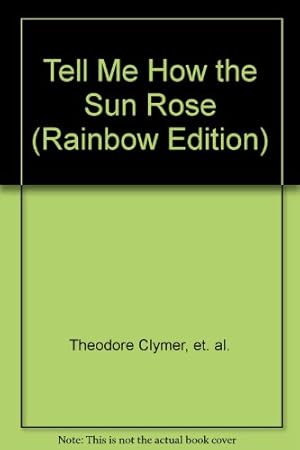 Imagen del vendedor de Tell Me How the Sun Rose (Rainbow Edition) a la venta por -OnTimeBooks-