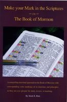 Bild des Verkufers fr Make Your Mark in the Scriptures in the Book of Mormon zum Verkauf von -OnTimeBooks-