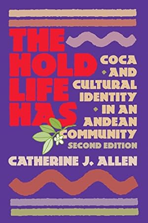 Seller image for The Hold Life Has: Coca and Cultural Identity in an Andean Community for sale by -OnTimeBooks-