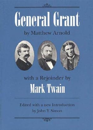 Seller image for General Grant: by Matthew Arnold with a Rejoinder by Mark Twain for sale by -OnTimeBooks-