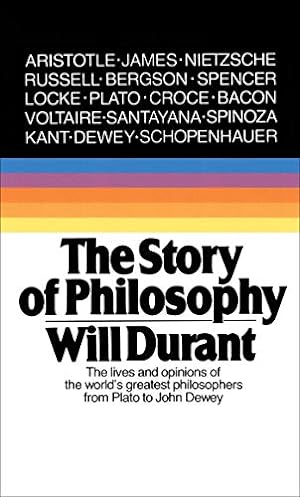 Seller image for The Story of Philosophy: The Lives and Opinions of the World's Greatest Philosophers for sale by -OnTimeBooks-