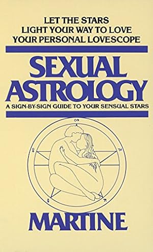 Seller image for Sexual Astrology: A Sign-by-Sign Guide to Your Sensual Stars for sale by -OnTimeBooks-