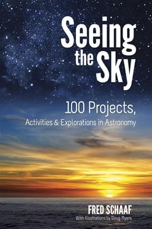 Seller image for Seeing the Sky: 100 Projects, Activities & Explorations in Astronomy (Dover Children's Science Books) for sale by -OnTimeBooks-