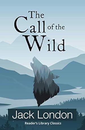 Bild des Verkufers fr The Call of the Wild (Reader's Library Classics) zum Verkauf von -OnTimeBooks-