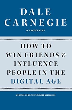 Immagine del venditore per How to Win Friends and Influence People in the Digital Age (Dale Carnegie Books) venduto da -OnTimeBooks-
