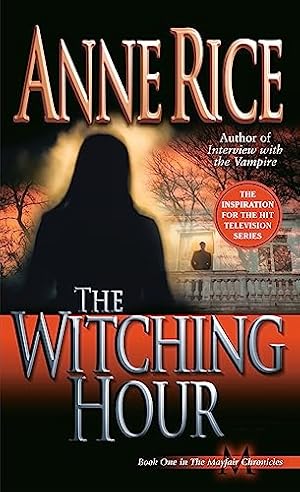 Seller image for The Witching Hour: A Novel (Lives of Mayfair Witches) for sale by -OnTimeBooks-
