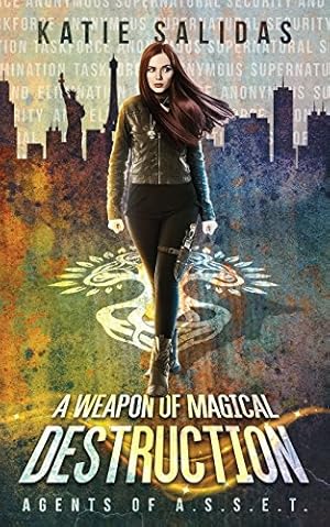 Bild des Verkufers fr A Weapon of Magical Destruction (Agents of A.S.S.E.T.) zum Verkauf von -OnTimeBooks-